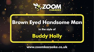 Buddy Holly - Brown Eyed Handsome Man - Karaoke Version from Zoom Karaoke