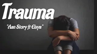 Trauma_Elsya_Lirik Lagu