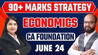 90+ Marks Strategy Economics | CA Foundation June 24 | How to Prepare CA Foundation Economics | ICAI