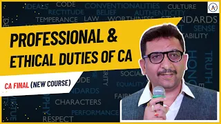 Professional & Ethical Duties of CA || CA Final-New Course