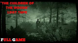 "THE CHILDREN OF THE WOODS" Lost Tape - Full Gameplay Teaser