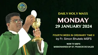 MONDAY HOLY MASS | 29 JANUARY 2024 | 4TH WEEK IN ORDINARY TIME II | by Fr  Simon Bhutelo MSFS