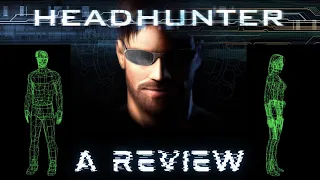 Headhunter is a Stealth Action Masterpiece