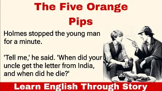 Improve Your English Through Story | Graded Reader | Level A2 | The five orange pips#englishstories