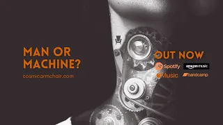 Man or Machine - Cosmic Armchair (Preview) (Cyberpunk / Industrial / EBM / Synthpop)
