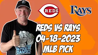 Cincinnati Reds vs Tampa Bay Rays 4/18/23 MLB Free Pick | MLB Betting Tips