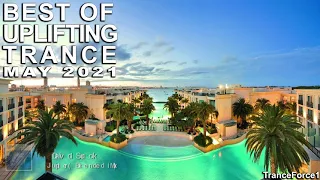 BEST OF UPLIFTING TRANCE MIX (May 2021) | TranceForce1