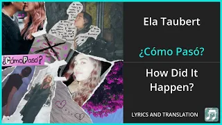 Ela Taubert - ¿Cómo Pasó? Lyrics English Translation - Spanish and English Dual Lyrics  - Subtitles