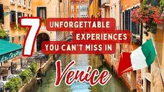 7 Unforgettable Experiences in Venice, Italy