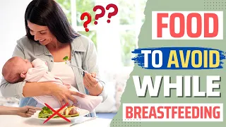 10 Foods To Avoid During Breastfeeding  (In Hindi)