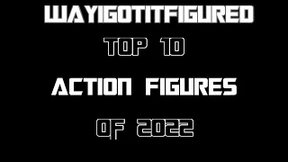 Top 10 Action Figures of 2022