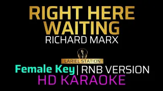 RIGHT HERE WAITING - Richard Merx RNB Version | KARAOKE - Female Key