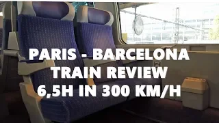 Paris to Barcelona Train TGV / Renfe Review - 300 km/h for 6,5hours