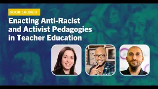 Book Launch: Enacting Anti-Racist and Activist Pedagogies in Teacher Education