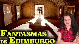 FANTASMAS de EDIMBURGO | HISTORIA de los ESPÍRITUS y lugares más terroríficos de Edimburgo (ESCOCIA)