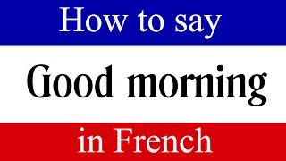 How to Say "Good Morning" in French | Learn French Fast with Words & Phrases Daily