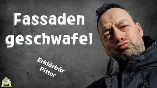 Erklärbar Pitter - Geschwafel über Fassaden - Was muss man beachten?