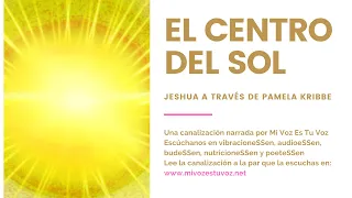EL CENTRO DEL SOL | Una canalización de Jeshua a través de Pamela Kribbe