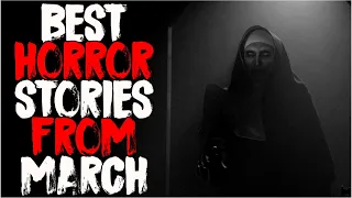 10 Hours Of Terrifying, Strange and Bizarre Scary Stories! (Best Of March 2021)