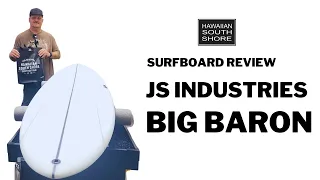 JS Industries Big Baron Surfboard Review by Jacob