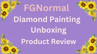 Diamond Painting Unboxing - Product Review - FGNormal - Diamond Art