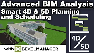 Smart 4D & 5D Planning and Scheduling - Advanced BIM Analysis