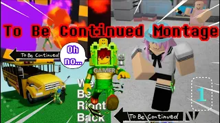 ROBLOX TO BE CONTINUED COMPILATION...