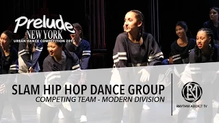 SLAM Hip Hop Dance Group | Prelude NY 2017 | Rhythm Addict TV