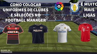 FM 21 TOUCH COMO COLOCAR UNIFORMES (KITS) NOS CLUBES E SELEÇÕES - FOOTBALL MANAGER 2021