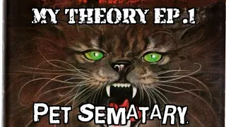 My Theory EP. 1 : Pet Sematary