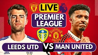 🔴LEEDS UNITED vs MANCHESTER UNITED LIVE | WATCHALONG | Full Match LIVE Today