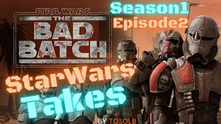 Star Wars Takes - Bad Batch S1 Ep2 - Cut And Run - WHAT is that CREATURE?