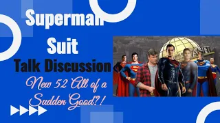 Superman Suit Talk Discussion: New 52 All of Sudden Good?!