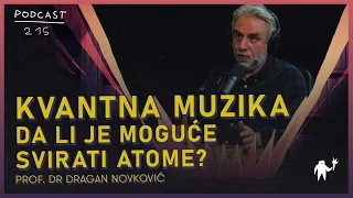 Kvantna muzika: Da li je moguće svirati atome? Prof. dr Dragan Novković, Agelast 215