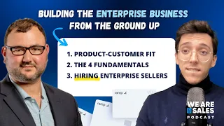 Building the enterprise sales business from the ground up