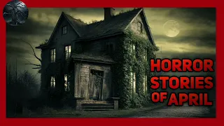 BEST Horror Stories OF APRIL | CreepyNeighbors, Night Shift, Scary Roommates,Uber | TRUE Stories