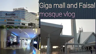 Giga mall Islamabad and Faisal Mosque 🕌 vlog #gigamallislmabad