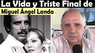 La Vida y El Triste Final de Miguel Ángel Landa