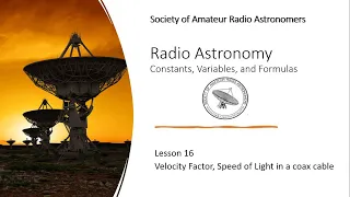 Radio Astronomy Formulas: Lesson 16 - Velocity Factor, Speed of Light in a Coax Cable