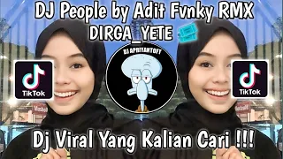 DJ PEOPLE BY ADIT FVNKY RMX SOUND DIRGA_YETE 🎟️ VIRAL TIK TOK TERBARU 2023 YANG KALIAN CARI !