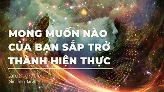 CHỌN 1 TỤ BÀI: MONG MUỐN NÀO CỦA BẠN SẮP TRỞ THÀNH HIỆN THỰC