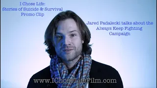 I Chose Life: Documentary Promo | Always Keep Fighting, Jared Padalecki