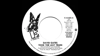 1978 David Gates - Took The Last Train (mono radio promo 45)