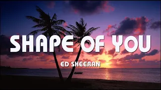 Ed Sheeran - Shape of You (Lyrics) MIX - Justine Skye, Rema, Selena Gomez