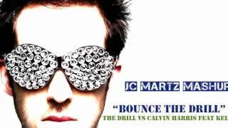 THE DRILL VS CALVIN HARRIS FT KELIS - BOUNCE THE DRILL (JC Martz Mashup)