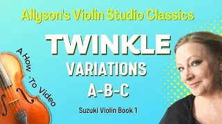 Twinkle Variations A, B & C - How-To video! (Suzuki violin bk 1)