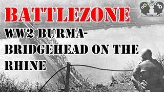 WW2 Burma-Bridgehead On The Rhine - BATTLEZONE S2 Ep1