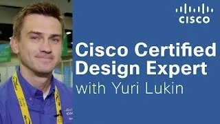 Cisco Certified Design Expert (CCDE) with Yuri Lukin