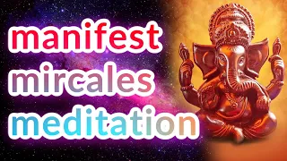Manifest miracles, remove all negative blockages, positive energy chakra clearing