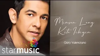 Gary Valenciano - Minsan Lang Kitang Iibigin (Audio) 🎵 | With Love